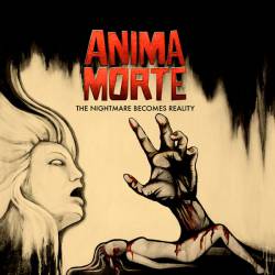 Anima Morte : The Nightmare Become Reality